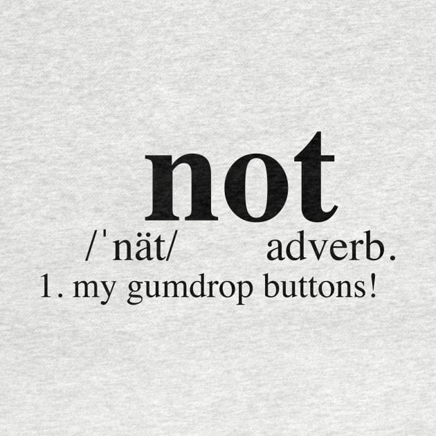 Not my gumdrop buttons! - Dictionary by LuisP96